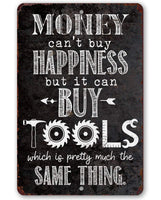 Money Can Buy Tools - Metal Sign