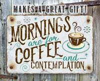 Mornings Are For Coffee - Metal Sign