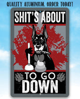 Shit's About To Go - Metal Sign