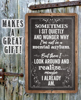 Sometimes I Sit Quietly and Wonder - Metal Sign