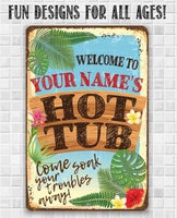Personalized - Welcome To Our Hot Tub - Metal Sign
