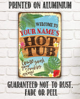 Personalized - Welcome To Our Hot Tub - Metal Sign