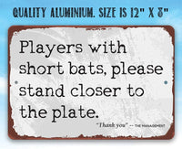 Players With Short Bats - Metal Sign