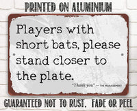 Players With Short Bats - Metal Sign