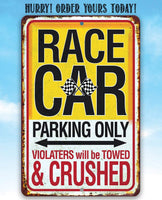 Race Car Parking Only Violators Will be Towed and Crushed - Metal Sign