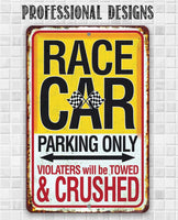 Race Car Parking Only Violators Will be Towed and Crushed - Metal Sign