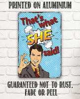 That's What She Said - Metal Sign