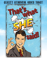 That's What She Said - Metal Sign