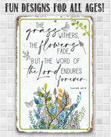 The Grass Withers - Metal Sign