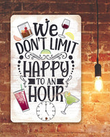 We Don't Limit Happy To An Hour - Metal Sign