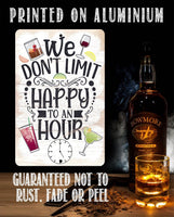 We Don't Limit Happy To An Hour - Metal Sign