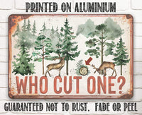 Who Cut One - Metal Sign