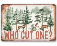 Who Cut One - Metal Sign
