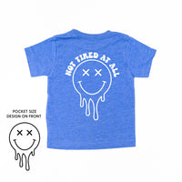Not Tired At All (w/ Melty X Eye Smiley) - Child Tee