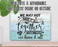 Together We Have It All - Metal Sign