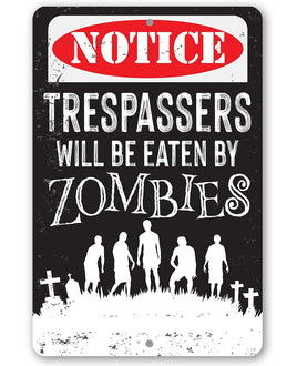 Trespassers Zombies - Metal Sign