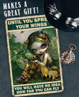 Until You Spread Your Wings - Metal Sign