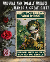 Until You Spread Your Wings - Metal Sign