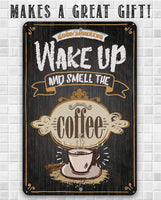 Wake Up and Smell The Coffee - Metal Sign