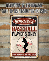 Warning Baseball Players Only, All Others Will Be Struck Out - Metal Sign