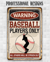 Warning Baseball Players Only, All Others Will Be Struck Out - Metal Sign