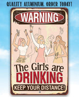 Warning Girls Are Drinking - Metal Sign