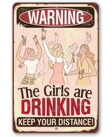 Warning Girls Are Drinking - Metal Sign