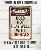 Warning Liberals - Metal Sign