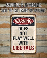 Warning Liberals - Metal Sign