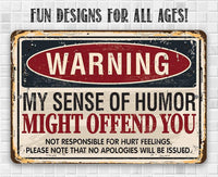 Warning Sense of Humor - Metal Sign