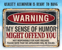 Warning Sense of Humor - Metal Sign