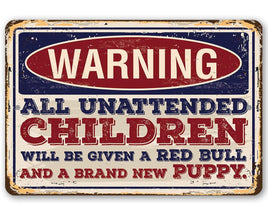 Warning Unattended Children - Metal Sign