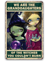 We Are The Granddaughters - Metal Sign
