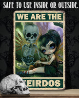 We Are The Weirdos - Metal Sign