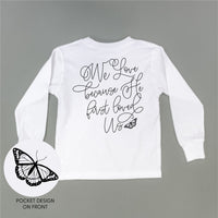 We Love Because He First Loved Us (pf & b) - Child Long Sleeve Tee