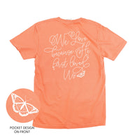 We Love Because He First Loved Us (pf & b) - Comfort Colors Tee