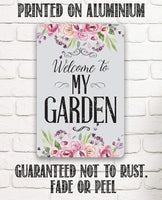 Welcome To My Garden - Metal Sign