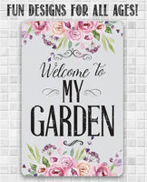 Welcome To My Garden - Metal Sign