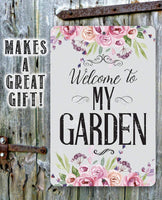 Welcome To My Garden - Metal Sign