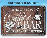 Welcome To Our Coffee Bar Where Love is Brewing - Metal Sign
