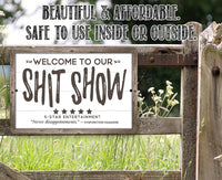 Welcome To Our Shit Show - Metal Sign