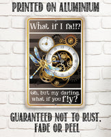 What If I Fall, Oh But My Darling, What If You Fly - Metal Sign
