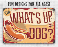 Yo! What's Up Dog - Metal Sign