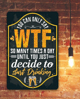 You Can Only Say WTF - Metal Sign