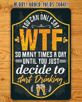 You Can Only Say WTF - Metal Sign