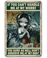 You Don't Deserve Me At My Best - Metal Sign