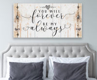 You Will Forever Be My Always - Canvas