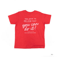 You Have To Believe that You Can Do It! - Tone On Tone - Child Tee