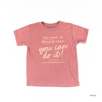 You Have To Believe that You Can Do It! - Tone On Tone - Child Tee
