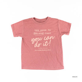 You Have To Believe that You Can Do It! - Tone On Tone - Child Tee